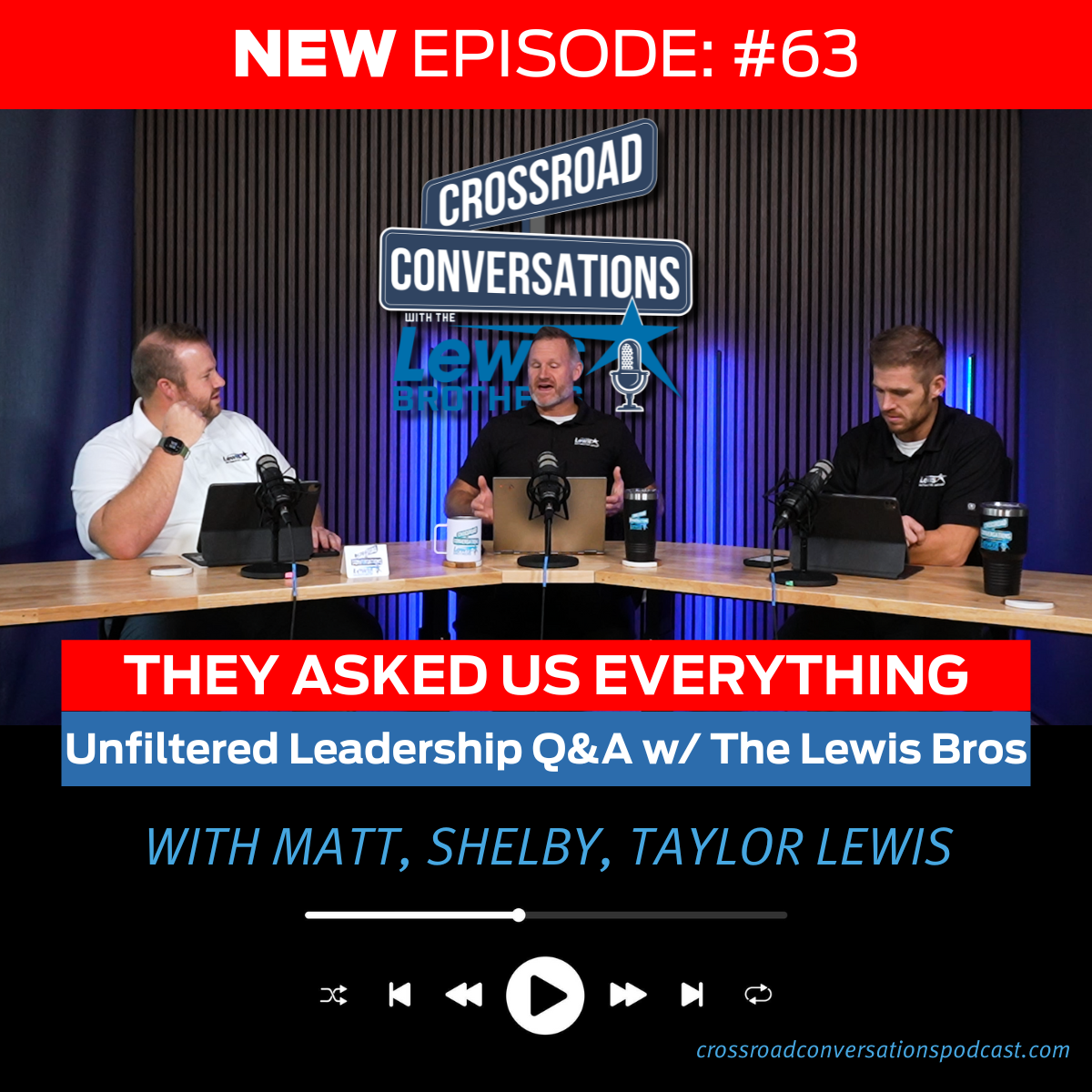 Ep 63 - They Asked Us EVERYTHING — Unfiltered Leadership Q&A w/ The Lewis Bros
