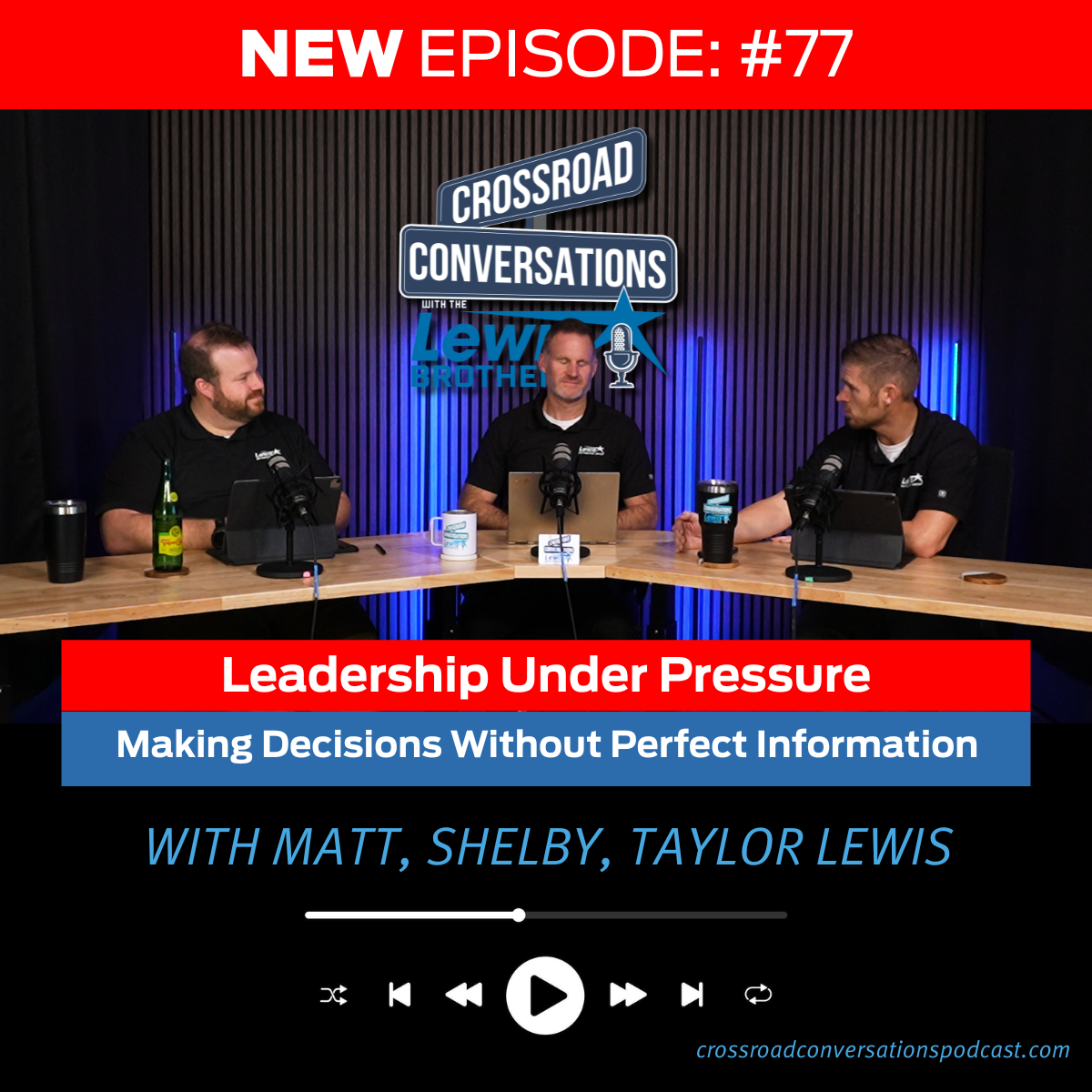Ep 77 - Leadership Under Pressure: Making Decisions Without Perfect Information
